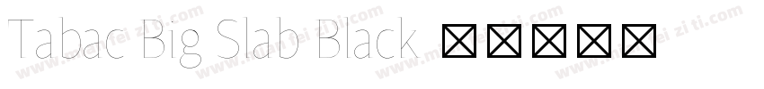 Tabac Big Slab Black字体转换